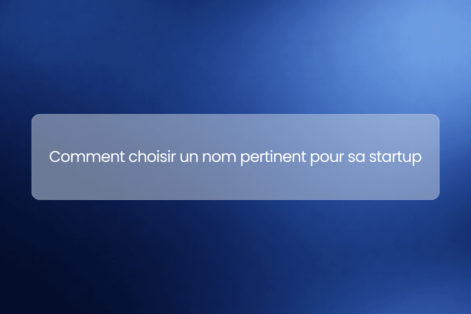 Comment choisir un nom pertinent pour sa startup